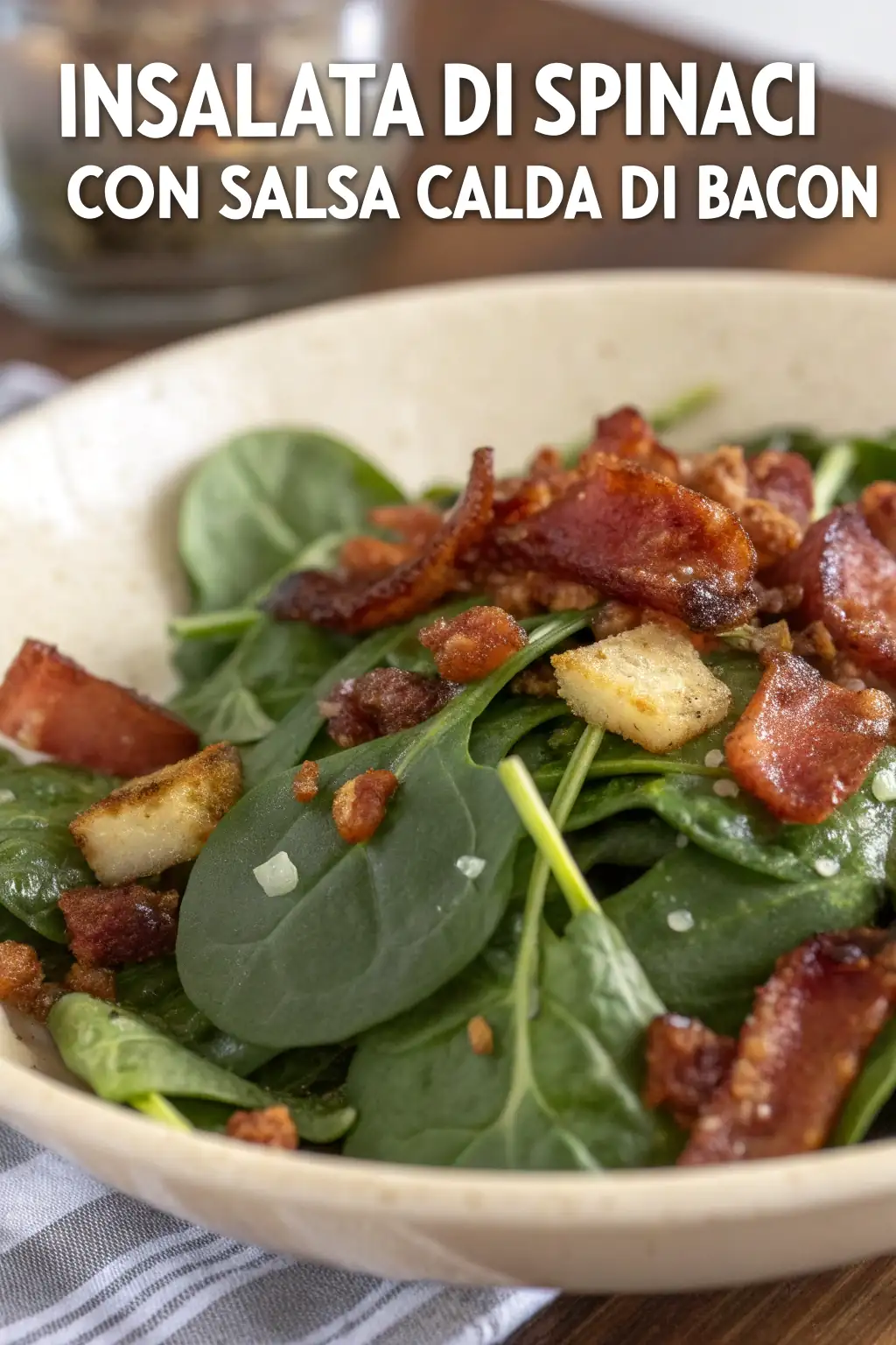 A delicious plate of Insalata di Spinaci con Salsa Calda di Bacon